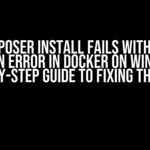 Composer Install Fails with File Deletion Error in Docker on Windows: A Step-by-Step Guide to Fixing the Issue