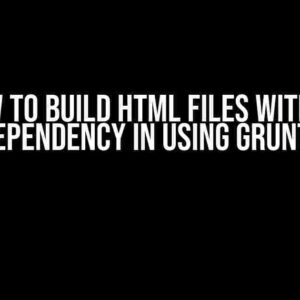 How to Build HTML Files with No Dependency in Using Grunt?