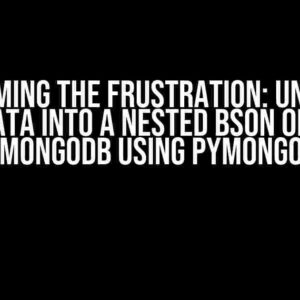 Overcoming the Frustration: Unable to Push Data into a Nested BSON Object in MongoDB using PyMongo