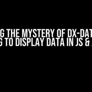 Solving the Mystery of dx-data-grid Refusing to Display Data in JS & Angular